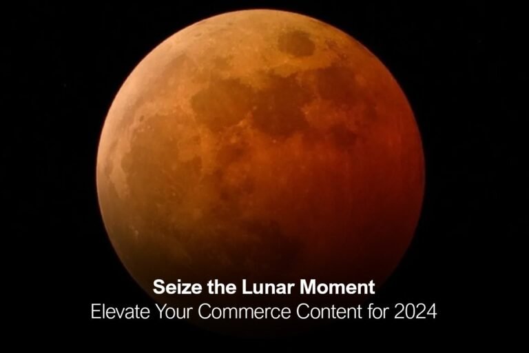 Seize the Lunar Moment: Elevate Your Commerce Content for 2024
