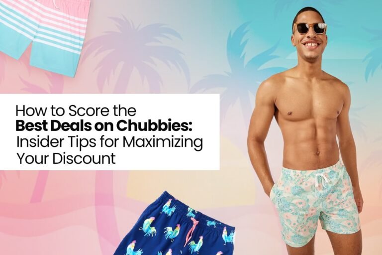 How to Score the Best Deals on Chubbies: Insider Tips for Maximizing Your Discount!
